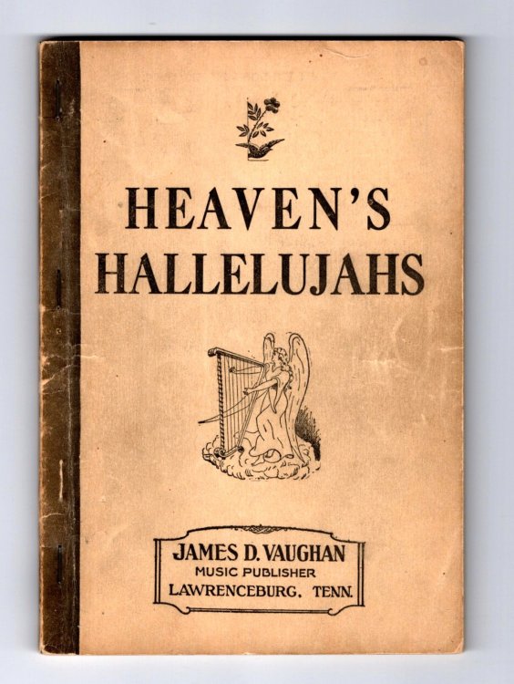 Heaven's Hallelujahs : (Shape Notes) Our First 1940 Book for Sunday Schools, Singing Schools, Revivals, Conventions, and General Use in Christian Worship