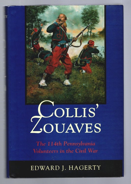 Collis' Zouaves : The 114th Pennsylvania Volunteers in the Civil War
