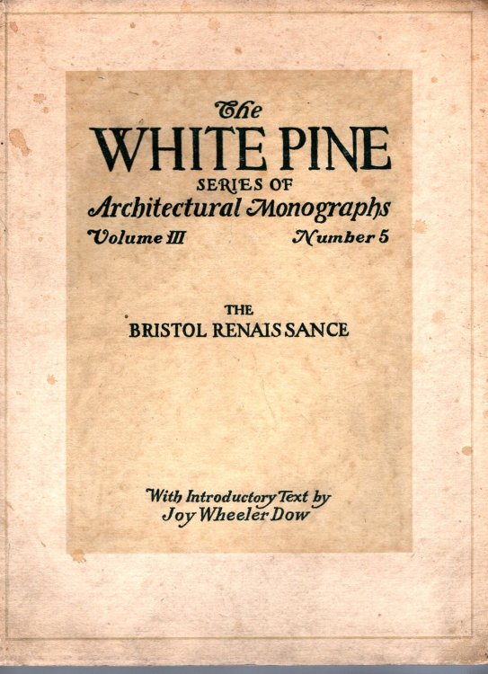 Bristol Renaissance, the : The White Pine Series of Architectural Monographs, Volume 3, Number 5