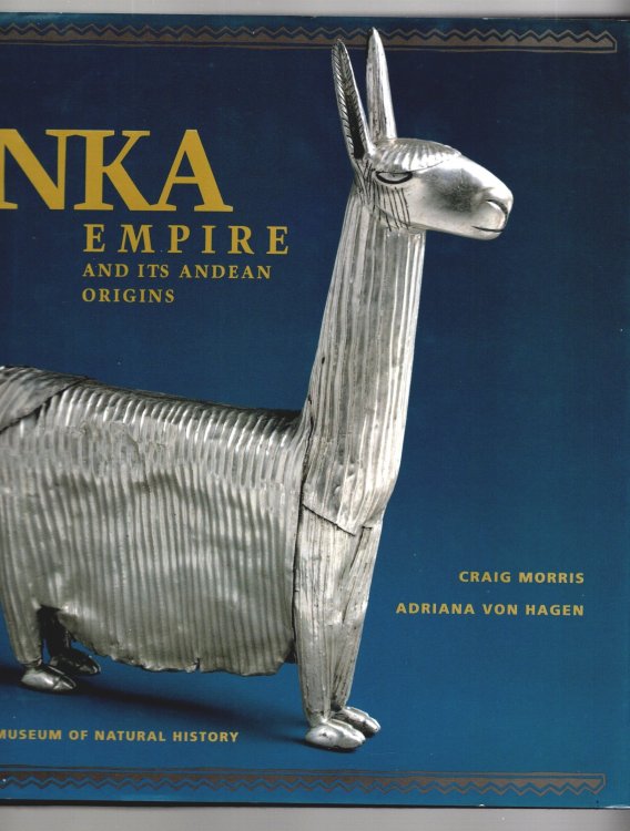 Inka Empire and its Andean Origins, the : American Museum of Natural History