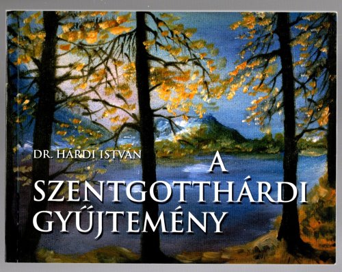Szentgotthardi Gyujtemeny, a : A Szentgotthard Art Collection