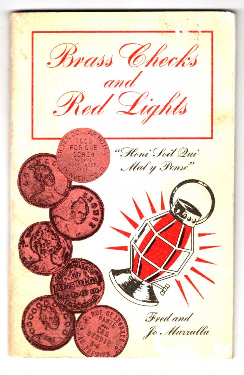Brass Checks and Red Lights : Being a Pictorial Potpourri of Historical Prostitutes, Parlor Houses, Professors, Procuresses and Pimps (Signed)