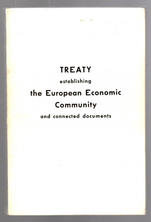 Treaty Establishing the European Economic Community : And Connected Documents
