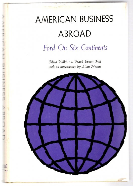 American Business Abroad : Ford on Six Continents