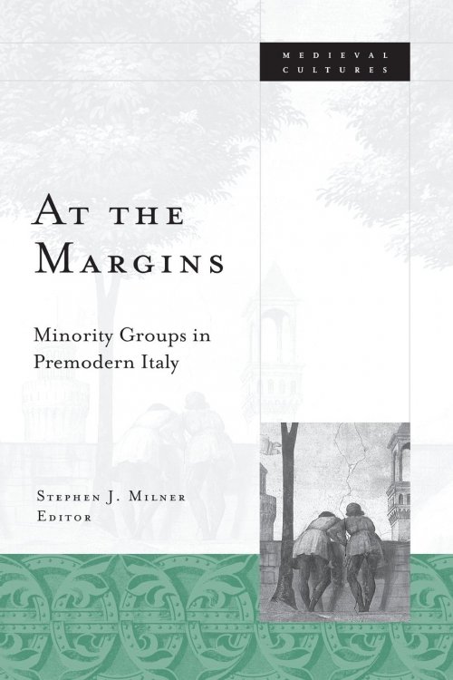 At the Margins : Minority Groups in Premodern Italy