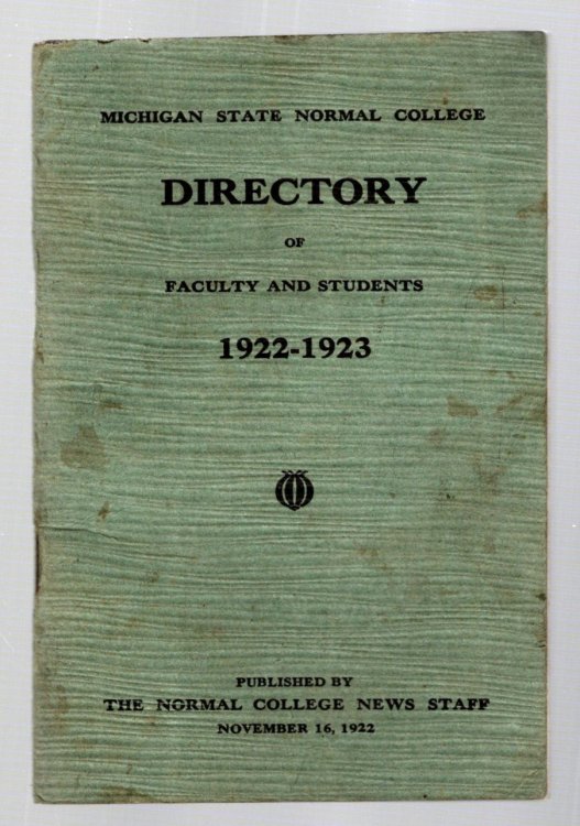 Michigan State Normal College Directory : Of Faculty and Students 1922-1923