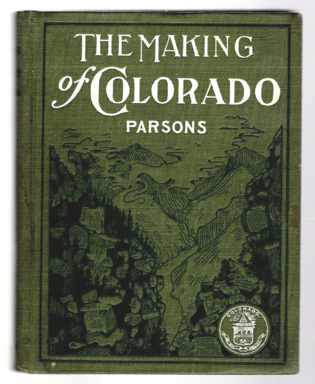 Making of Colorado, the : A Historical Sketch