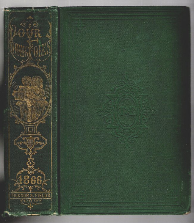 Our Young Folks, an Illustrated Magazine for Boys and Girls : Volume 2, Numbers 1-12, January-December 1866