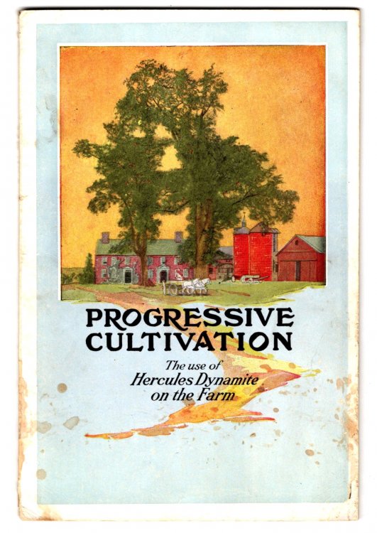 Progressive Cultivation : The Use of Hercules Dynamite on the Farm