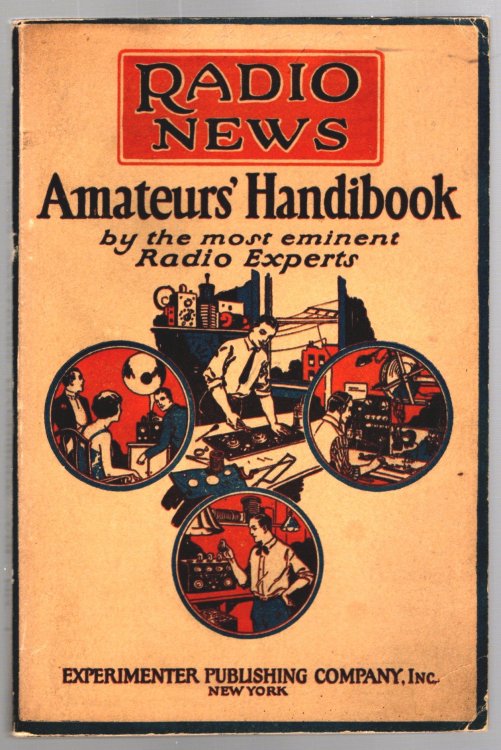Radio News Amateurs ' Handibook : (Handbook) by the Most Eminent Radio Experts