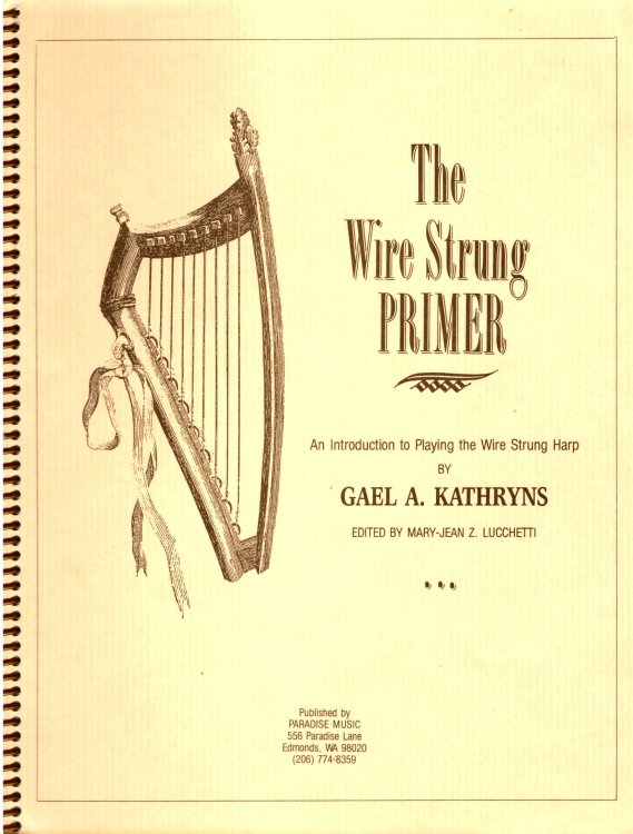 Wire Strung Primer, the : An Introduction to Playing the Wire Strung Harp