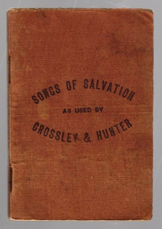 Songs of Salvation, Word Edition : As Used by Crossley and Hunter, in Evangelical Meetings, and Adapted for Church, Grove, School, Choir and Home