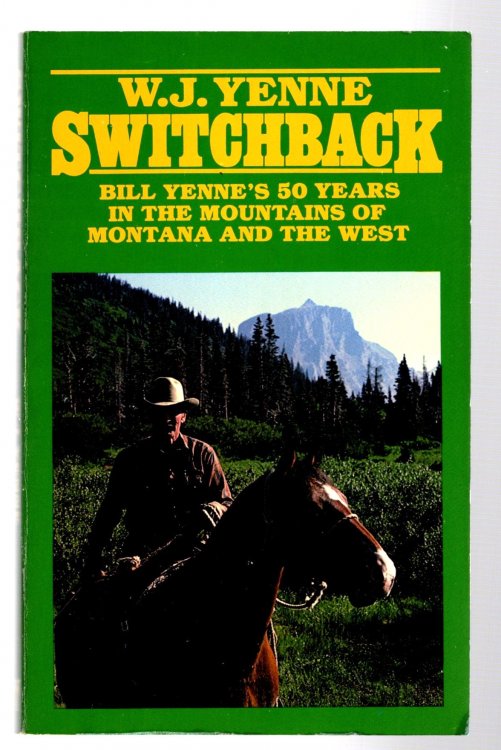 Switchback : Bill Yenne's 50 Years in the Mountains of Montana and the West
