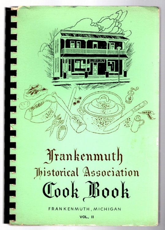Book of Favorite Recipes, a : Frankenmuth Historical Association Cook Book, Volume 2, 1977