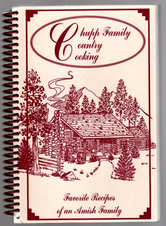 Chupp Family Country Cooking : Favorite Recipes of an Amish Family