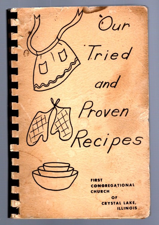 Our Tried and Proven Recipes : First Congregational Church of Crystal Lake, Illinois