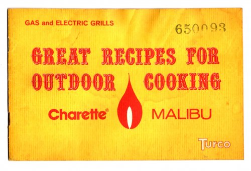Great Recipes for Outdoor Cooking : Gas and Electric Grills, Charette, Malibu, Turco