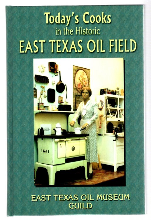 Today's Cooks in the Historic East Texas Oil Field