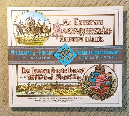 Image for Az Ezereves Magyarorszag es a Milleniumi Kiallitas : The Millenium of Hungary and the National Exhibition Az Ezereves Magyarorszag es a Milleniumi Kiallitas : The Millenium of Hungary and the National Exhibition