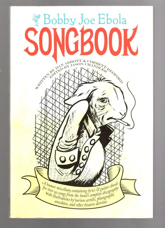 Bobby Joe Ebola Songbook, the : A Humor Miscellany Containing Lyrics and Guitar Chords for over 90 Songs