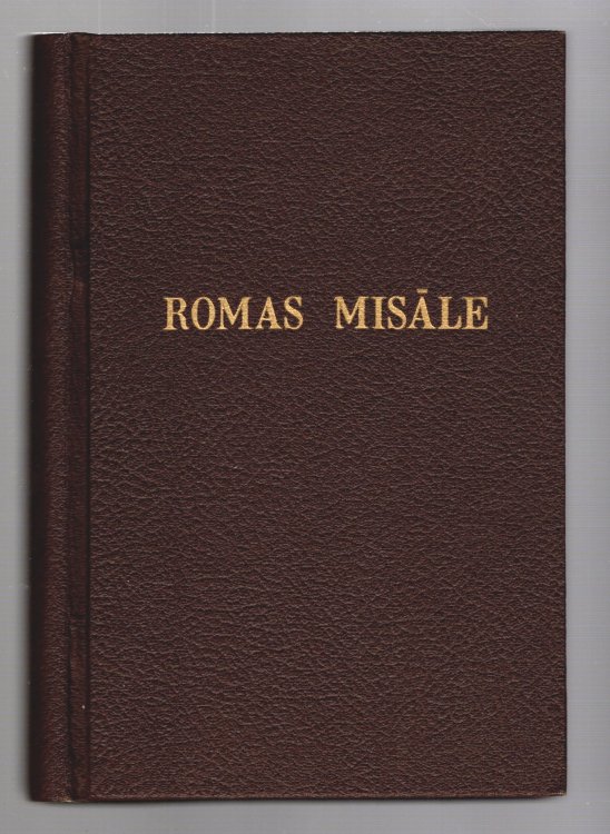 Romas Misale, Svetdienam un Ieverojamakam, Svetku Dienam : Roman Missal, for Sundays and High Holy Days, Latvian Text