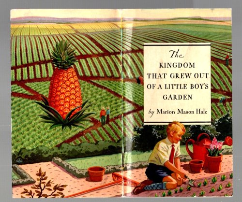 Kingdom that Grew out of a Little Boy's Garden, the : Dole Pineapple Company