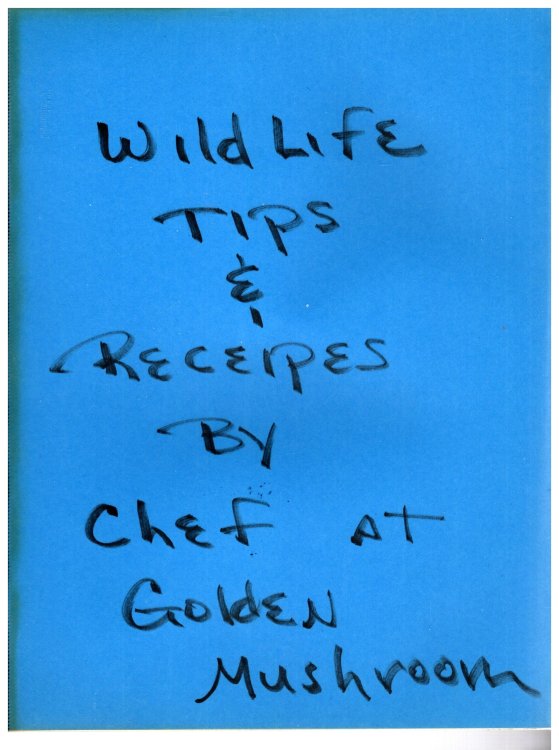 Wildlife Tips and Recipes : From the Chef at the Golden Mushroom
