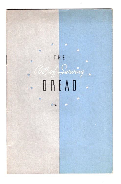 Art of Serving Bread, the : Delicious Recipes and Household Hints
