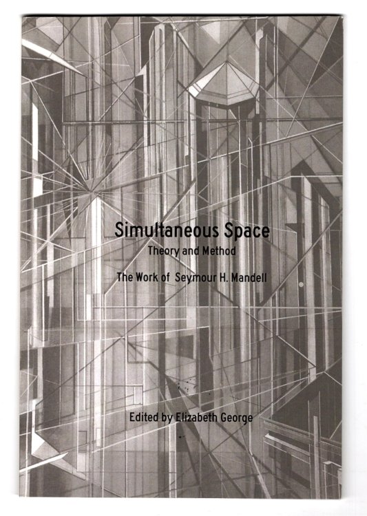 Simultaneous Space, Theory and Method : The Work of Seymour H. Mandell