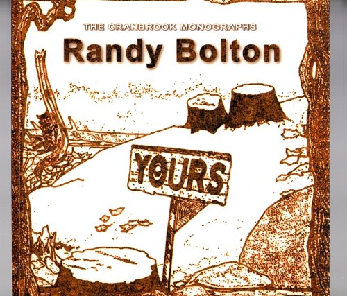 Randy Bolton : A Cranbrook Monograph