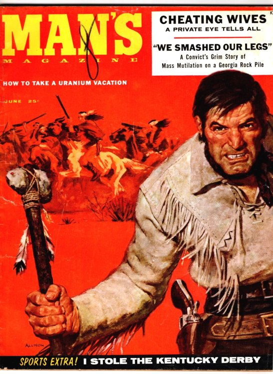 Man's Magazine, June 1957 : Uranium Vacation ; Horrific Conditions at Georgia Prison ; Kentucky Derby ; Get Geronimo