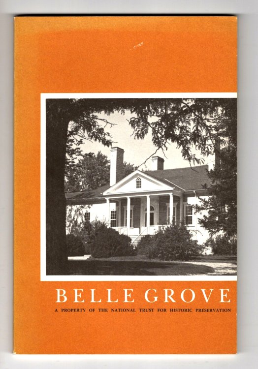 Belle Grove : A Property of the National Trust for Historic Preservation