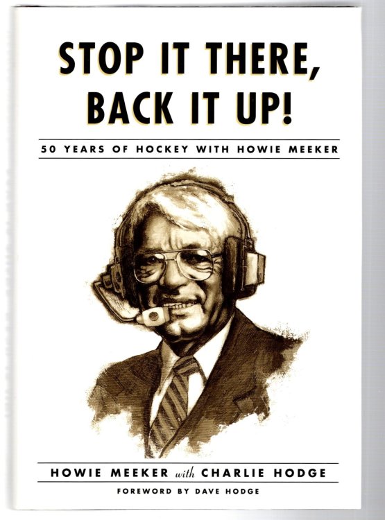 Stop it There, Back it Up : 50 Years of Hockey with Howie Meeker