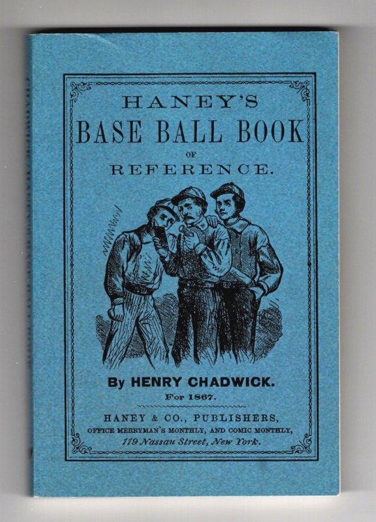 Haney's Base Ball Book of Reference : Containing the Revised Rules of the Game for 1867