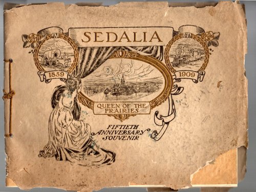 Image for Sedalia, Queen of the Prairies : Fiftieth Anniversary, 1859-1909 Sedalia, Queen of the Prairies : Fiftieth Anniversary, 1859-1909
