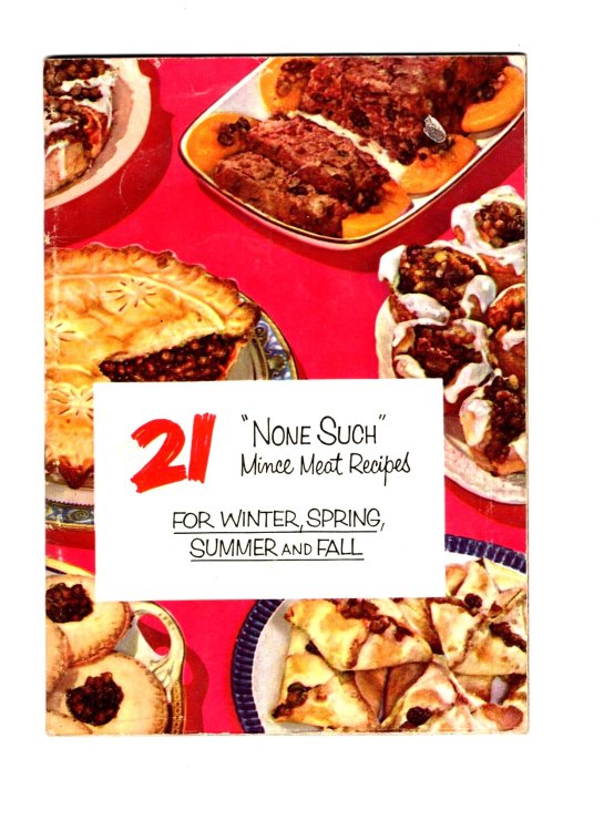 21 None Such Mince Meat Recipes : For Winter, Spring, Summer and Fall, 1952