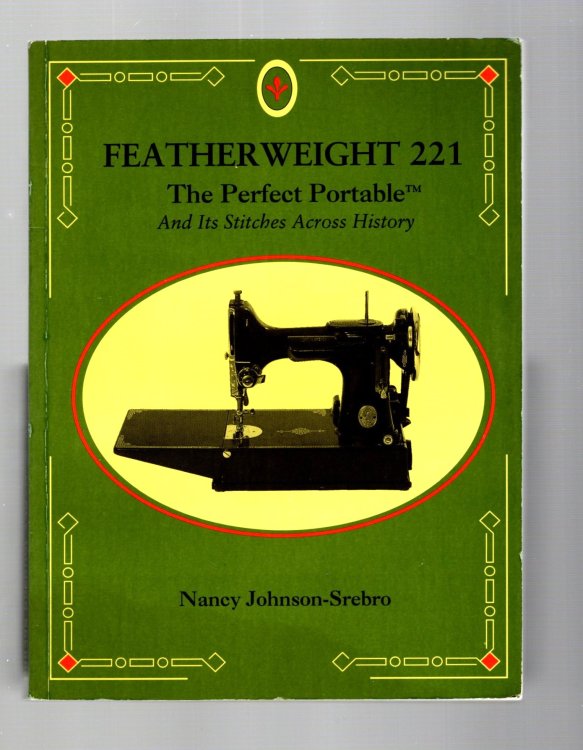 Featherweight 221 : The Perfect Portable and its Stitches Across History