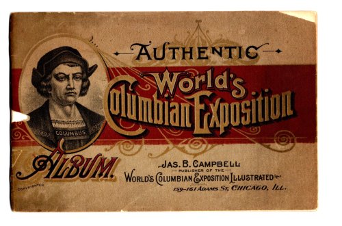 Authentic World's Columbian Exposition Album : Containing Official Designs and Description of the World's Columbian Exposition Buildings