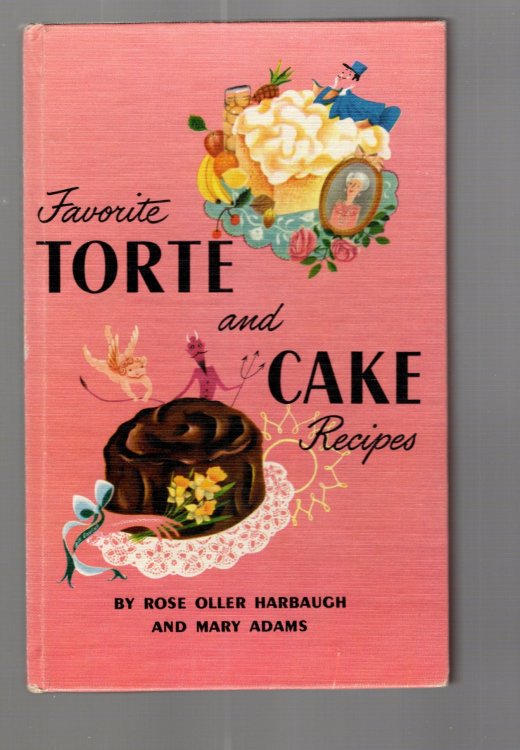 Favorite Torte and Cake Recipes : 232 Tested Recipes