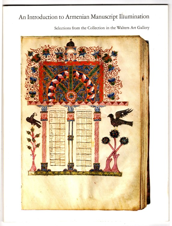 Introduction to Armenian Manuscript Illumination, an : Selections from the Collection in the Walters Art Gallery