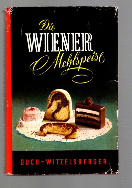 Wiener Mehlspeise, Mit Einem Anhang von Spezialrezepten fur Diabetiker und Grossverpflegung : Viennese Pastry, with an Appendix of Special Recipes for Diabetics and Large Catering