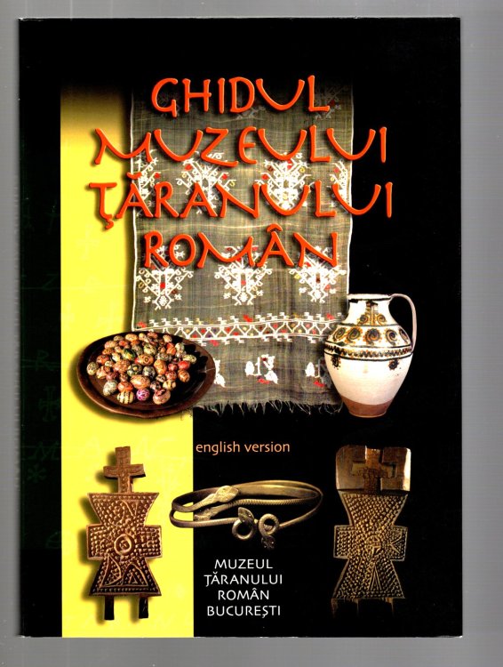 Image for Ghidul Muzeului Taranului Roman : National Museum of the Romanian Peasant Ghidul Muzeului Taranului Roman : National Museum of the Romanian Peasant