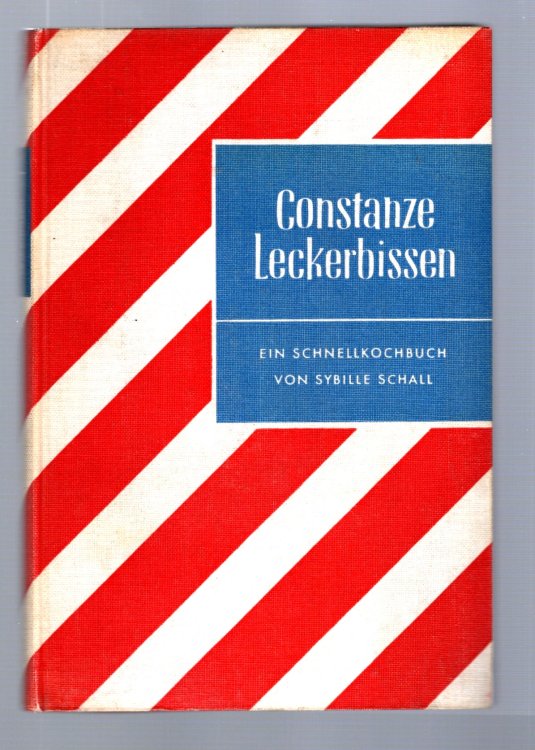 Constanze Leckerbissen, Ein Schnellkochbuch, Mit Vielen Illustrationen : Constanze Delicacies, a Quick Cookbook, with Many Illustrations