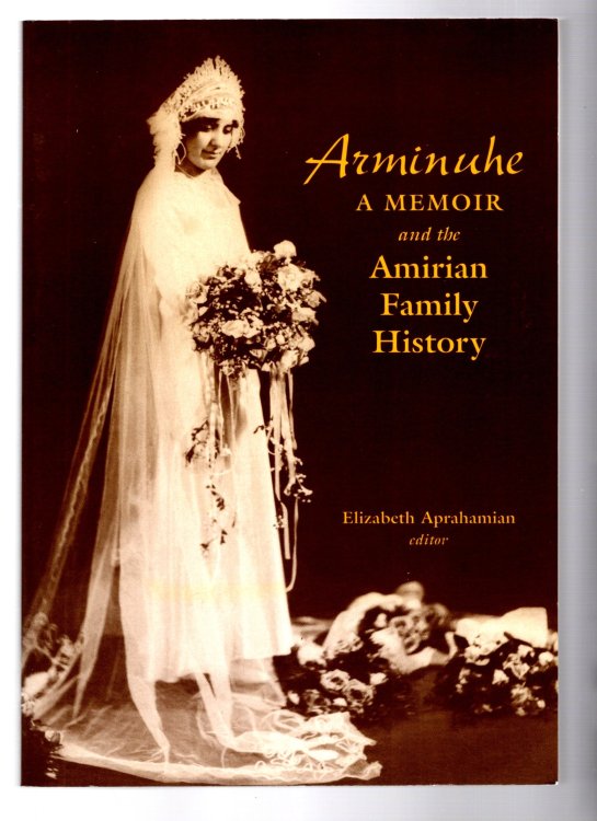Arminuhe : A Memoir and the Amirian Family History