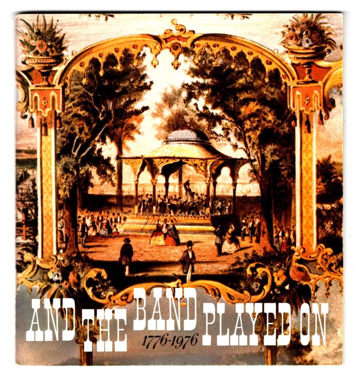 And the Band Played on : 1776-1976