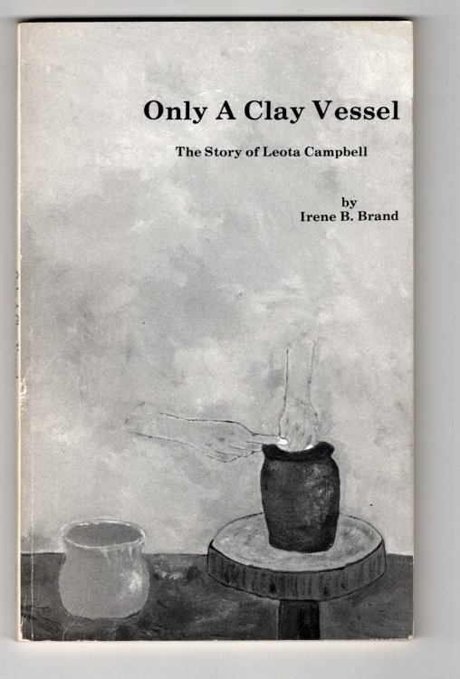 Only a Clay Vessel : The Story of Leota Campbell (Signed)