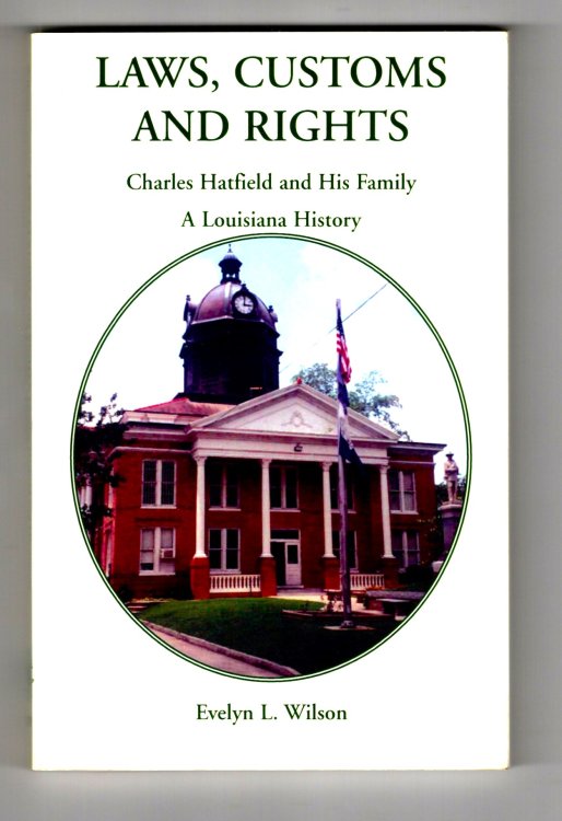 Laws, Customs and Rights : Charles Hatfield and His Family, a Louisiana History