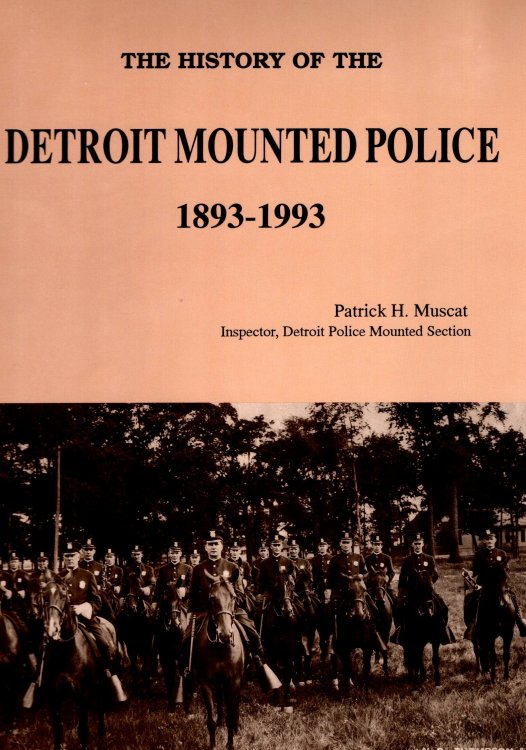 Image for History of the Detroit Mounted Police, the : 1893-1993 (Signed) History of the Detroit Mounted Police, the : 1893-1993 (Signed)