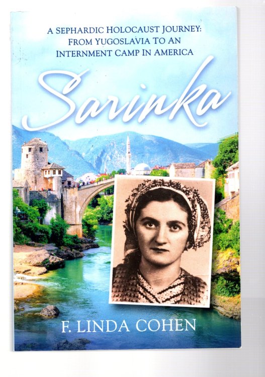 Sarinka : A Sephardic Holocaust Journey from Yugoslavia to an Internment Camp in America