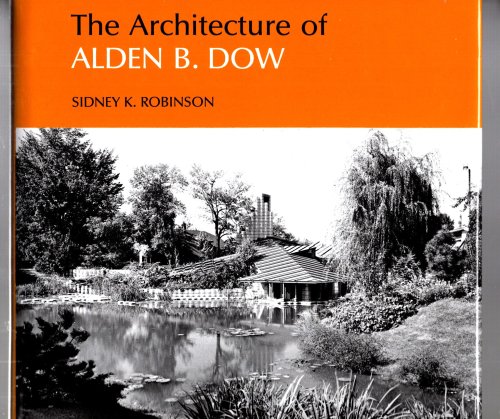Image for Architecture of Alden B. Dow, The Architecture of Alden B. Dow, The